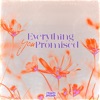 Everything You Promised - Single