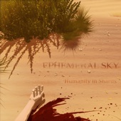 Ephemeral Sky - Humanity in Shards