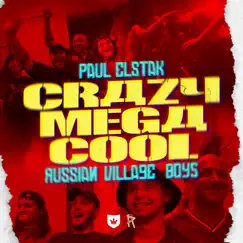 Crazy Mega Cool - Single by Paul Elstak & Russian Village Boys album reviews, ratings, credits