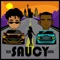 Saucy - Micah Wong & Jordan Duncan lyrics