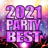 2021 PARTY BEST - 最新!ヒット!鉄板!洋楽まとめ - artwork