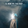 EL NENE DEL SAD TRAP