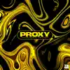 Proxy - Single album lyrics, reviews, download