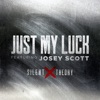 Just My Luck (feat. Josey Scott) - Single