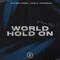 World, Hold On (feat. Michael Shynes) - New Beat Order, Level 8 & Murdbrain lyrics