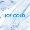 Ice Cold - EP album lyrics, reviews, download