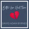 Better Love Next Time - Single album lyrics, reviews, download
