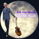 Adi the Monk - Silver Moon