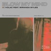Blow My Mind (feat. Miranda Myles) - Single