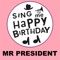 Happy Birthday Mr President - Sing Me Happy Birthday lyrics