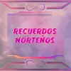 Recuerdos Norteños album lyrics, reviews, download