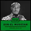 Sun-EL Musician: Live at Kunye, Johannesburg (DJ Mix) album lyrics, reviews, download