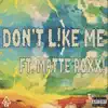 Don't Like Me (feat. Matte Roxx!) - Single album lyrics, reviews, download