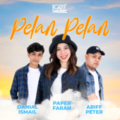 Pelan Pelan - Danial Ismail, Paper Farah & Ariff Peter