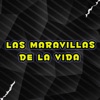 Las Maravillas de la Vida - Single