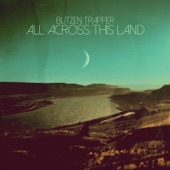 Blitzen Trapper - Even If You Don't