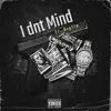 I Dnt Mind (feat. Big Tip) - Single album lyrics, reviews, download