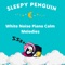 Sleepy Baby Calm Piano White Noise Lullaby Pt.3 - Sleepy Penguin lyrics