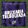 Stream & download Bruxaria Teleguiada - Single