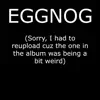 Eggnog - Single album lyrics, reviews, download