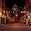 Winter Delights 2021: Christmas Relaxing Ambience, Soothing Family Time album lyrics, reviews, download