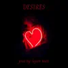 Desires - Single album lyrics, reviews, download