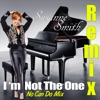 I'm Not the One (No Can Do) Remix - Single