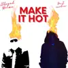 Make It Hot (feat. Daz Exotic) - Single album lyrics, reviews, download