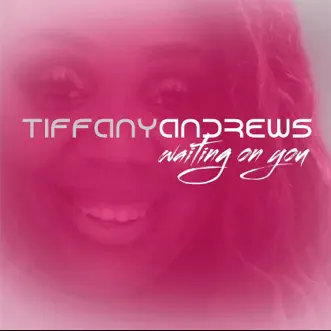 Waiting On You (Radio Edit) by Tiffany Andrews song reviws