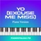 Yo (Excuse Me Miss) - Pianostalgia FM lyrics
