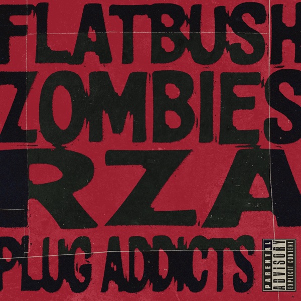 RZA  & Flatbush Zombies - Plug Addicts