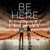 Be Here Now - Single