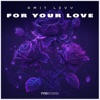 For Your Love - Single