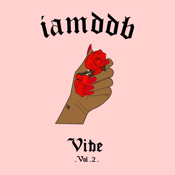 Vibe, Volume 2. - EP - IAMDDB