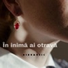 În inimă ai otravă (feat. Ionut Eduardo & Octav) - Single