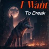 I Want to Break - Single