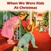 When We Were Kids At Christmas - Single