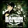 Bangin Real Ones album lyrics, reviews, download