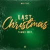 Last Christmas (feat. YAMAS) [YAMAS Edit] - Single