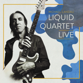 Liquid Quartet Live - マイケル・ランドウ