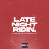 Late Night Ridin. (feat. Imliljoe2x, HBH Gee & Fly Yungin) - Single album lyrics, reviews, download