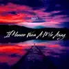 If Heaven Was a Mile Away - Single album lyrics, reviews, download