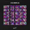 Hate the Weekend - Single album lyrics, reviews, download