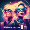 Celebrate the Love (Remixes) - EP