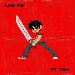 Like Me (feat. T.3.K) - Single by Myles! album reviews, ratings, credits