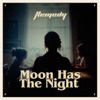 Moon Has the Night - Single