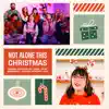 Not Alone This Christmas (feat. CG5, Caleb Hyles, Ace of Hearts, Genuine, Djsmell, Kathy-Chan, Lollia, Chi-Chi & illymation) - Single album lyrics, reviews, download
