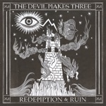 The Devil Makes Three - Champagne and Reefer