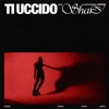 Ti uccido - Single