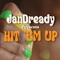 HIT 'EM UP (feat. Kid Indigo) - JanDready lyrics